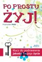 Po prostu żyj!